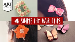 4 Simple DIY Hair Clips  Handmade hair Accessories  Hair clips compilation [upl. by Ycrad]