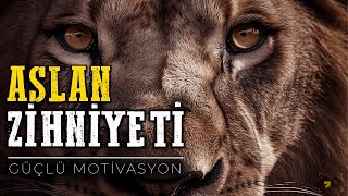 Aslan Zihniyeti  Şu Ana Kadar İzlediğiniz En Sert Motivasyon Videosu [upl. by Nnaylrebmik]