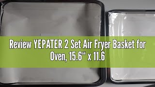 Review YEPATER 2 Set Air Fryer Basket for Oven 156“ x 116“ and 128“ x 96“ Stainless Steel Air F [upl. by Recha935]