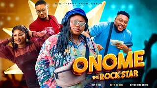 Nosa Rex  ONOME THE ROCKSTAR FULL MOVIE  Ruth Kadiri  Nosa Rex  Bryan  Etinosa Idemudia [upl. by Jilli996]