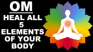 HEALING OM MEDITATION 5 ELEMENTS  PANCHBHOOT MANTRA  VERY POWERFUL [upl. by Zailer805]