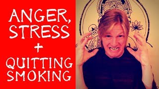 Quitting Smoking  ANGER STRESS and Nicotine Withdrawals [upl. by Sarchet]