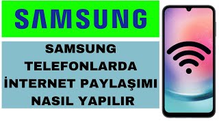 Samsung İnternet Paylaşımı Nasıl Yapılır  İnternet Nasıl Paylaşılır [upl. by Bessy]