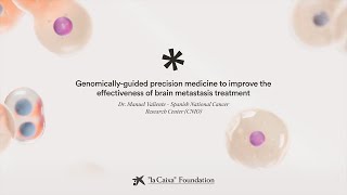 Precision medicine to improve brain metastasis treatment Manuel Valiente  CaixaResearch 2023 [upl. by Birk]