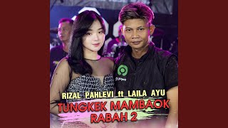 Tungkek Mambaok Rabah 2 feat Laila Ayu [upl. by Nywled]