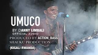 UMUCO BY DANNY LIMBALI OFFICIAL AUDIO [upl. by Mlohsihc]