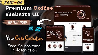 🔥Complete Responsive Coffee Shop Website Using ReactJS and Tailwind CSS  Build amp Deploy  part six [upl. by Freddy323]