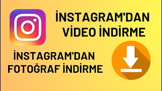 İnstagram Video İndirme İnstagram Fotoğraf İndirme [upl. by Taub]