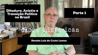 “Ditadura Anistia e Transição Política no Brasil 19641979”  Renato Lemos PARTE 1 [upl. by Gehlbach613]