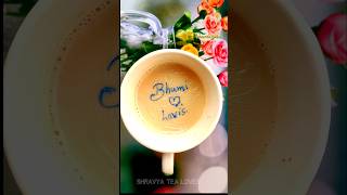 For all ❤ Bhumi Cutipae Lavis 🌹 Name Lovers tea art trending trendingshorts trendingvideo [upl. by Javier]