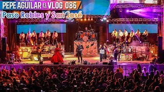 PEPE AGUILAR  EL VLOG 086 PASO ROBLES y SAN JOSE [upl. by Mitman]