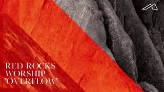 Red Rocks Worship  Overflow Audio [upl. by Inga]