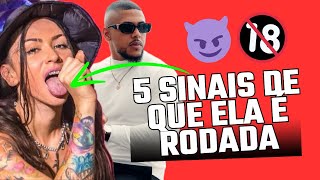 5 SINAIS DE QUE ELA É RODADA [upl. by Airol398]