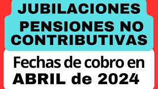 📌👉 Jubilaciones Pensiones y Pensiones No Contributivas de ANSES Fechas de pagocobro en ABRIL 2024 [upl. by Zoubek]