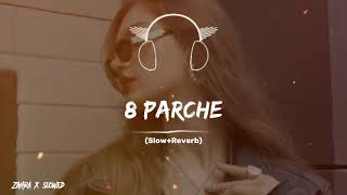 8 Parche Slowed And Reverb Full Song 🤤🎧🔥foryou fullsongs trending slowedandreverb viral [upl. by Mulderig]