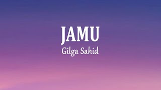 Gilga Sahid  JAMU Janji Muanis  Lirik Lagu [upl. by Fabozzi]