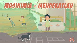 Musikimia  Mendekatlah [upl. by Enamrahc965]