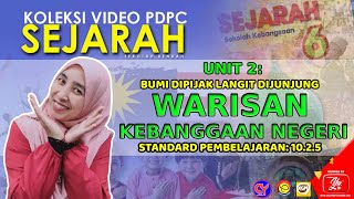 SEJARAH TAHUN 6 UNIT 2 BUMI DIPIJAK LANGIT DIJUNJUNG  WARISAN KEBANGGAAN NEGERI DSKP 1025 [upl. by Couhp253]