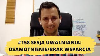 158 uwalnianie emocji OSAMOTNIENIE BRAK WSPARCIA I MIŁOŚCI  WSTYD NIEZASŁUGIWANIE [upl. by Nnylsia971]