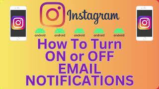 How To Turn On Or Off Email Notifications On The Instagram App Using An Android Device 2024 [upl. by Ariaek]