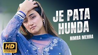 Nimra Mehra  Je Pata Hunda  Official Music Video  New Punjabi Song 2023  Sad Song Punjabi [upl. by Nirroc343]