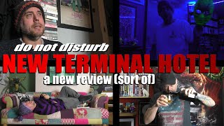 Do Not Disturb  New Terminal Hotel A New Review Sort Of [upl. by Llerdnam]