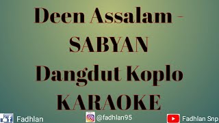 Deen Assalam  Sabyan DANGDUT KOPLO KARAOKE [upl. by Heck]