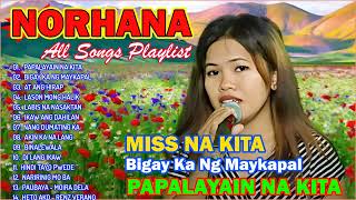 Norhana Greatest Hits Full Album 💟 OPM Love Songs  Bigay Ng May Kapal Papalayain Nakita norhana [upl. by Filippa]