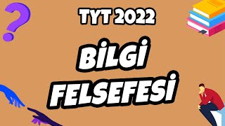 TYT Felsefe  Bilgi Felsefesi  TYT Felsefe 2022 hedefekoş [upl. by Bobby204]