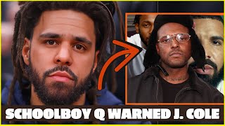 J Cole WARNED To Bow Out Kendrick Lamar vs Drake Beef by Schoolboy Q [upl. by Duarte313]