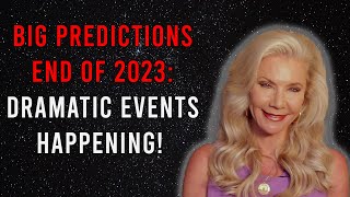 Big Predictions end of 2023 Dramatic Events Happening [upl. by Adi192]