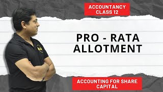 Pro  rata  Accounting for Share Capital  Accountancy  Class 12 [upl. by Seligmann]