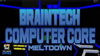 Braintech Computer Core  Meltdown With good ending [upl. by Bette-Ann]