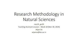 Research Methodology in Natural Sciences  Week 10  30032024 [upl. by Idnym79]