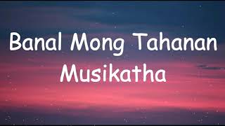 Musikatha  Banal Mong Tahanan Lyrics Hannah Abogado Cover [upl. by Nedyah]