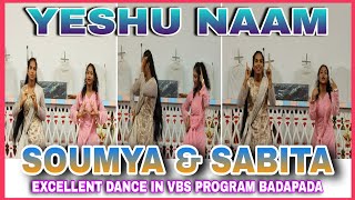 yeshunaam  SOUMYA amp SABITA  excellent dance in VBS PROGRAM BAPTIST CHURCH BADAPADA trending [upl. by Teplitz]