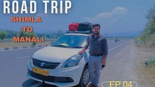 Ep 04 Shimla To Manali Road Trip  10 Hours Scenic Journey shimlatomanali [upl. by Ayatahs]