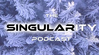 The Singularity Podcast Episode 136 What is Going On [upl. by Cromwell110]