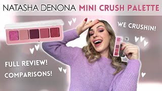 NATASHA DENONA MINI CRUSH PALETTE Valentines Eye Kit Review Swatches Demo LOTS of Comparisons [upl. by Assilak]