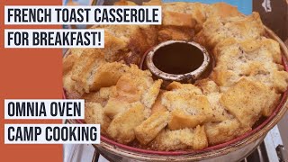 FRENCH TOAST CASSEROLE  OMNIA OVEN CAMP COOKING [upl. by Schaeffer868]