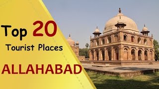 quotALLAHABADquot Top 20 Tourist Places  Allahabad Tourism [upl. by Aicilehp]