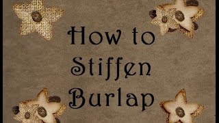 How to stiffin burlap [upl. by Oaoj794]