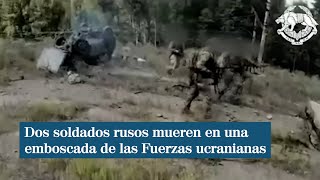 Dos soldados rusos mueren en una emboscada realizada por las Fuerzas Especiales ucranianas [upl. by Creedon]