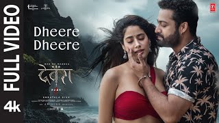 Dheere Dheere Full Video  Devara  NTR  Janhvi Kapoor  Anirudh  Shilpa Rao [upl. by Fawcette319]