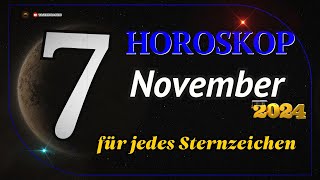 HOROSKOP FÜR DEN 7 NOVEMBER 2024 FÜR ALLE STERNZEICHEN [upl. by Nessah977]