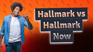 Whats the difference between Hallmark and Hallmark now [upl. by Refinej763]