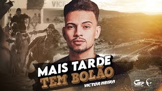 MAIS TARDE TEM BOLÃO  Victor Meira Piseiro Original Clipe Oficial [upl. by Scoles]