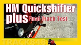 HM Quickshifter Plus  Final Track Test [upl. by Haidadej]