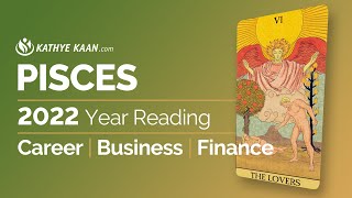 PISCES 2022 YEAR FORECAST BUSINESS CAREER FINANCE HOROSCOP TAROT READING🍀By Kathye Kaan inc [upl. by Annahsad]