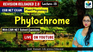 Phytochrome  CSIR NET 2024 Lecture 15  Plant Physiology  Revision Reloaded 20 [upl. by Eisak89]